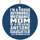 Proud Automobile Mechanic Mom Of Awesome Daughter - Circle Ornament