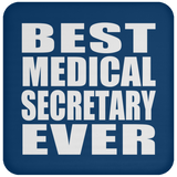 Best Medical Secretary Ever - Drink Coaster