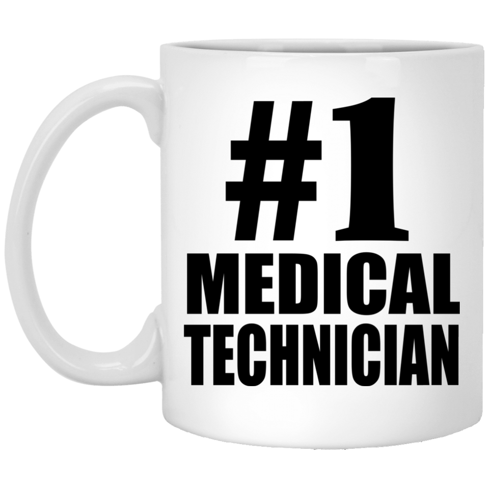 Number One #1 Medical Technician - 11 Oz Coffee Mug