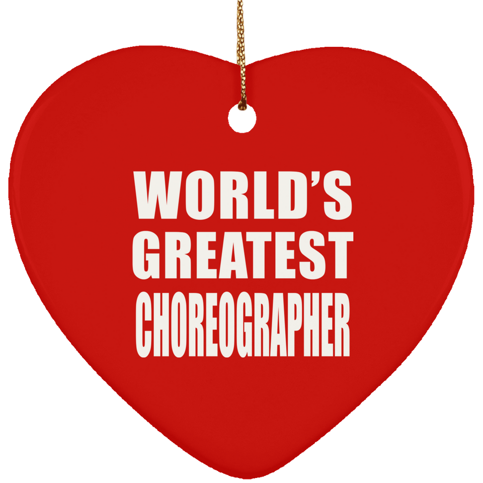 World's Greatest Choreographer - Heart Ornament