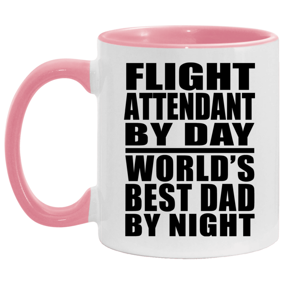 Flight Attendant By Day World's Best Dad By Night - 11oz Accent Mug Pink