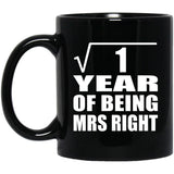 1st Anniversary Square Root of 1 Year of Being Mrs Right - 11oz Coffee Mug Black