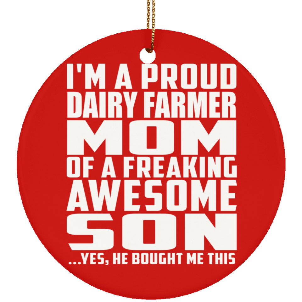 Proud Dairy Farmer Mom Of Awesome Son - Circle Ornament