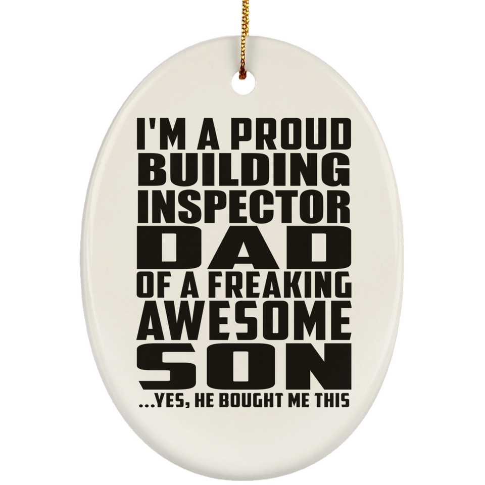 Proud Building Inspector Dad Of Awesome Son - Oval Ornament
