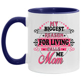 My Biggest Reason For Living Calls Me Mom - 11oz Accent Mug Purple