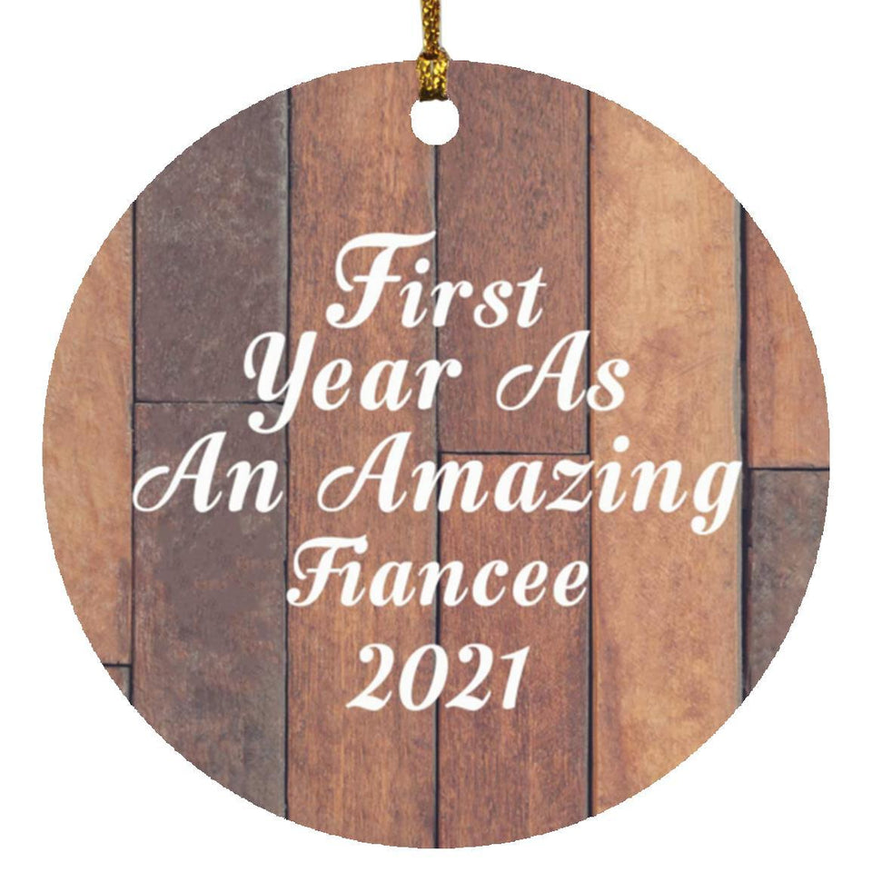 First Year As An Amazing Fiancee 2021 - Circle Ornament E