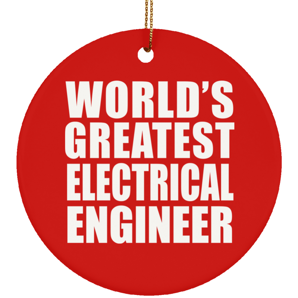 World's Greatest Electrical Engineer - Circle Ornament