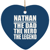 Nathan The Dad The Hero The Legend - Heart Ornament
