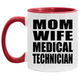 Mom Wife Medical Technician - 11oz Accent Mug Red