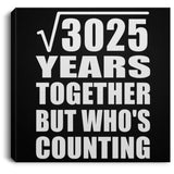 55th Anniversary Square Root of 3025 Years Who's Counting - Canvas Square
