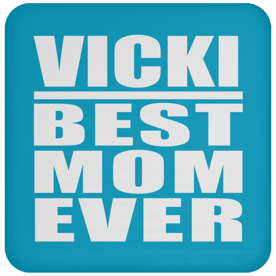 Vicki Best Mom Ever - Drink Coaster