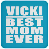 Vicki Best Mom Ever - Drink Coaster