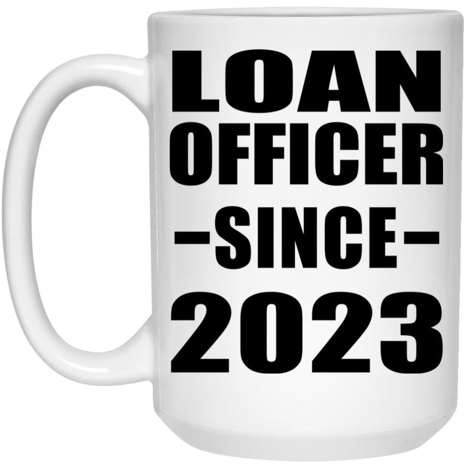 Loan Officer Since 2023 - 15oz Coffee Mug