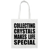 Collecting Crystals Makes Life Special - Tote Bag White
