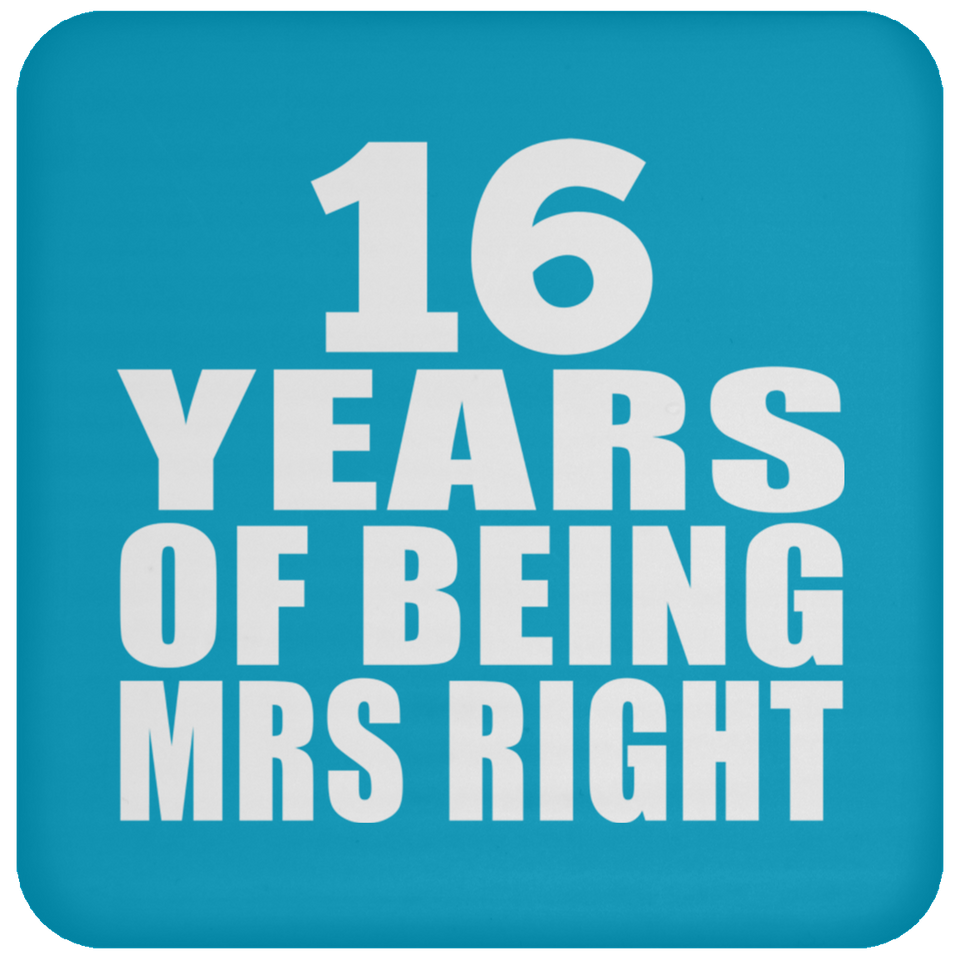 16th Anniversary 16 Years Of Being Mrs Right - Drink Coaster