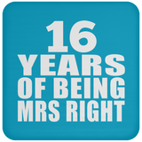16th Anniversary 16 Years Of Being Mrs Right - Drink Coaster