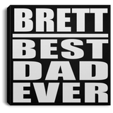 Brett Best Dad Ever - Canvas Square