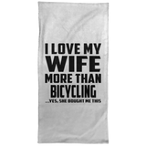 I Love My Wife More Than Bicycling - Hand Towel