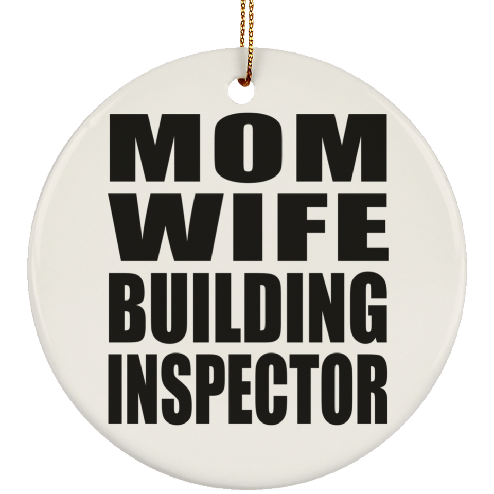 Mom Wife Building Inspector - Circle Ornament