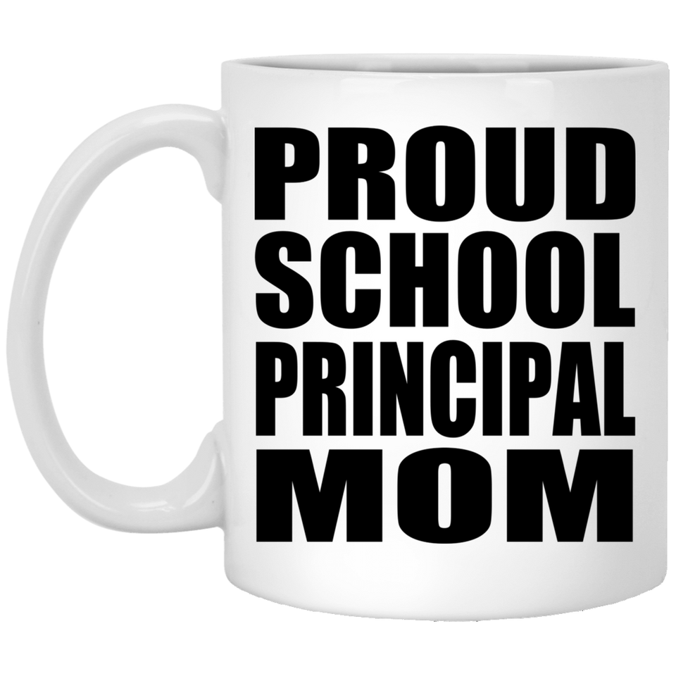 Proud School Principal Mom - 11oz Coffee Mug