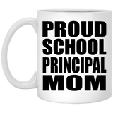 Proud School Principal Mom - 11oz Coffee Mug
