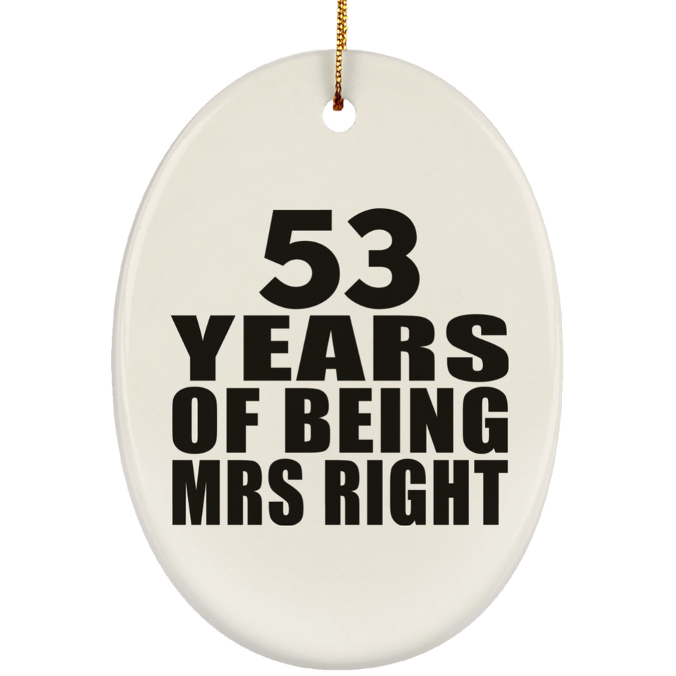 53rd Anniversary 53 Years Of Being Mrs Right - Oval Ornament