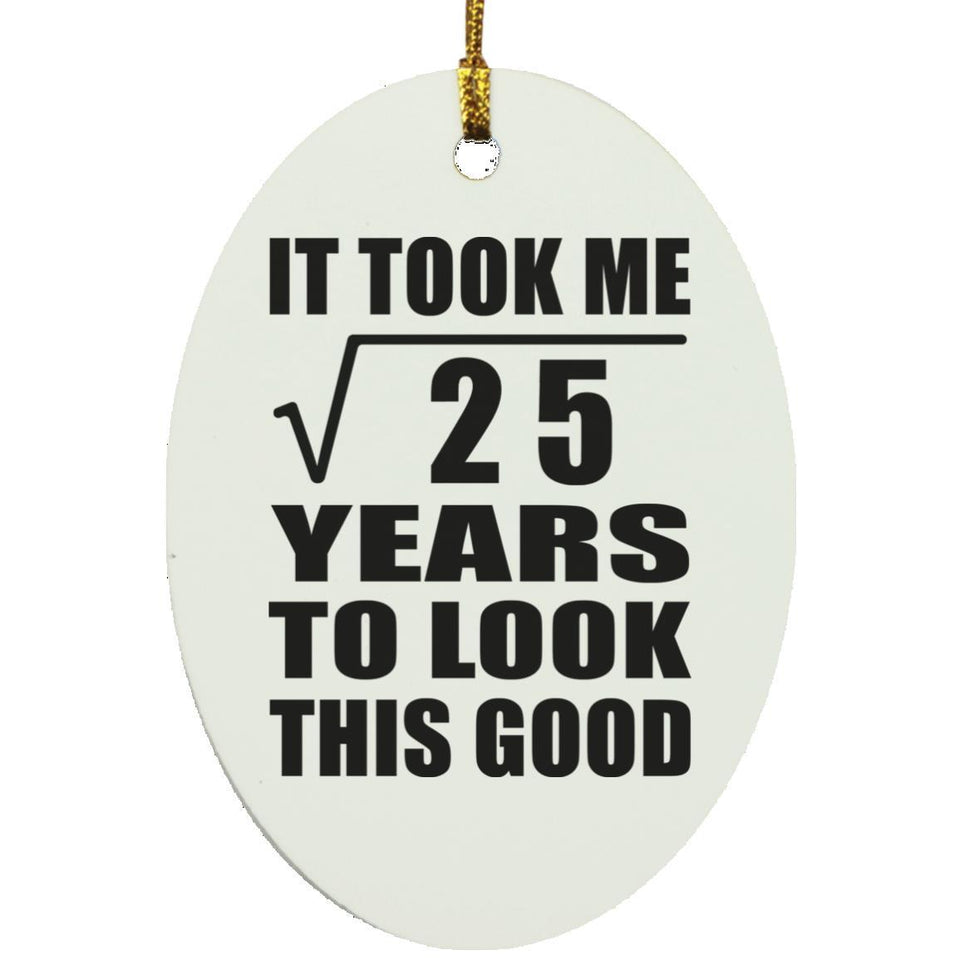 5th Birthday Took Square Root of 25 Years To Look Good - Oval Ornament