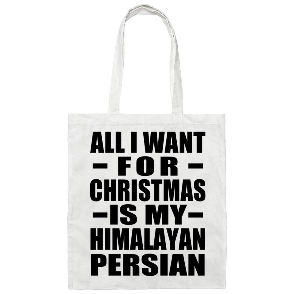 All I Want For Christmas Is My Himalayan Persian - Tote Bag White