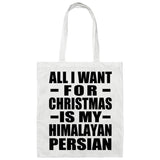 All I Want For Christmas Is My Himalayan Persian - Tote Bag White