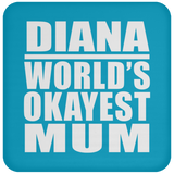 Diana World's Okayest Mum - Drink Coaster