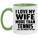 I Love My Wife More Than Tennis - 11oz Accent Mug Green