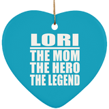 Lori The Mom The Hero The Legend - Heart Ornament