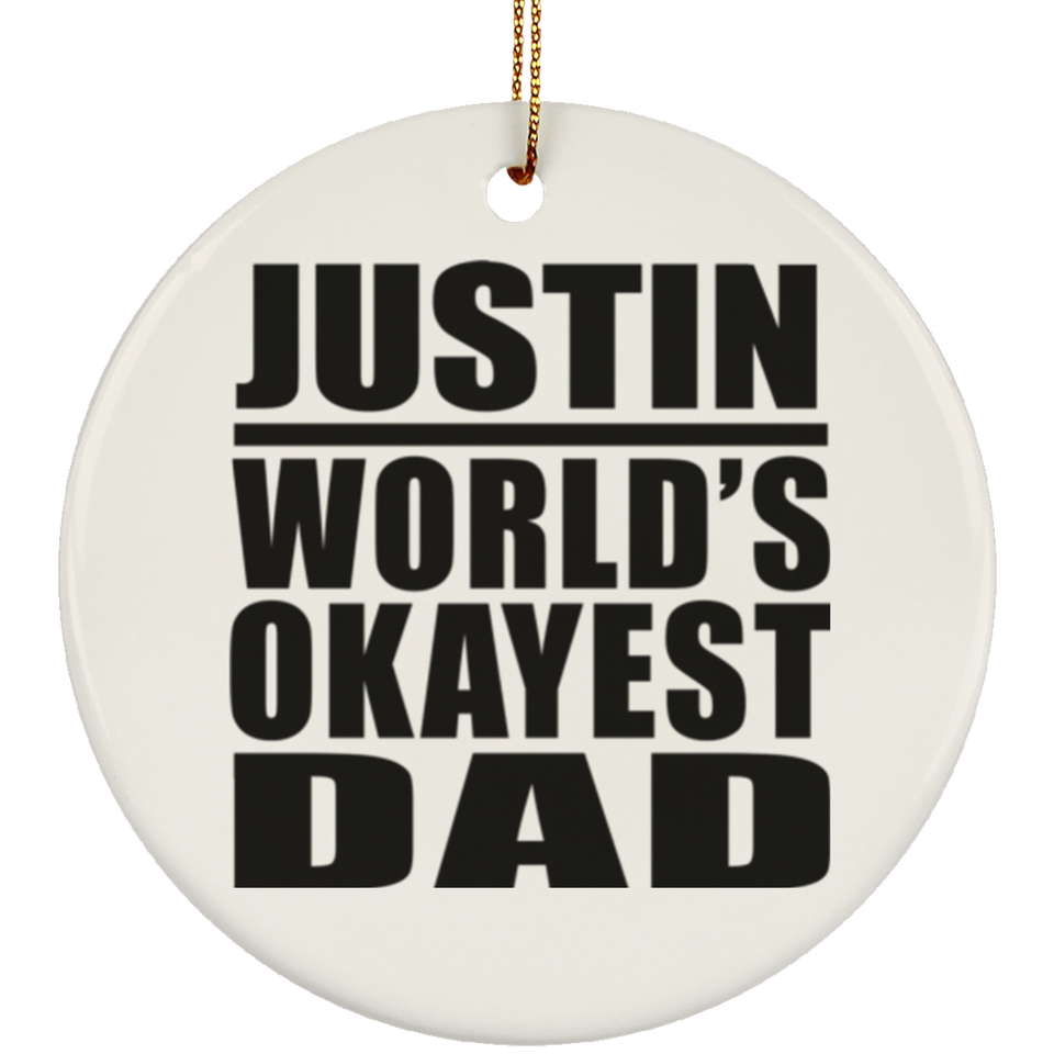 Justin World's Okayest Dad - Circle Ornament