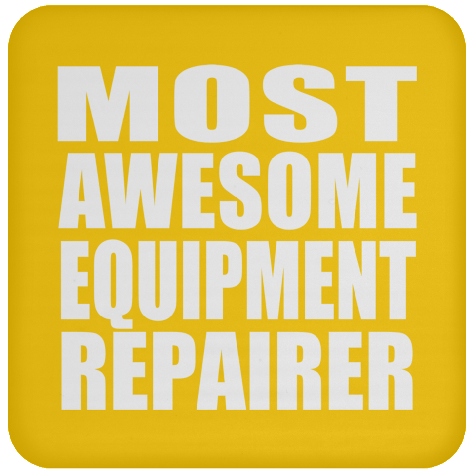 Most Awesome Equipment Repairer - Drink Coaster