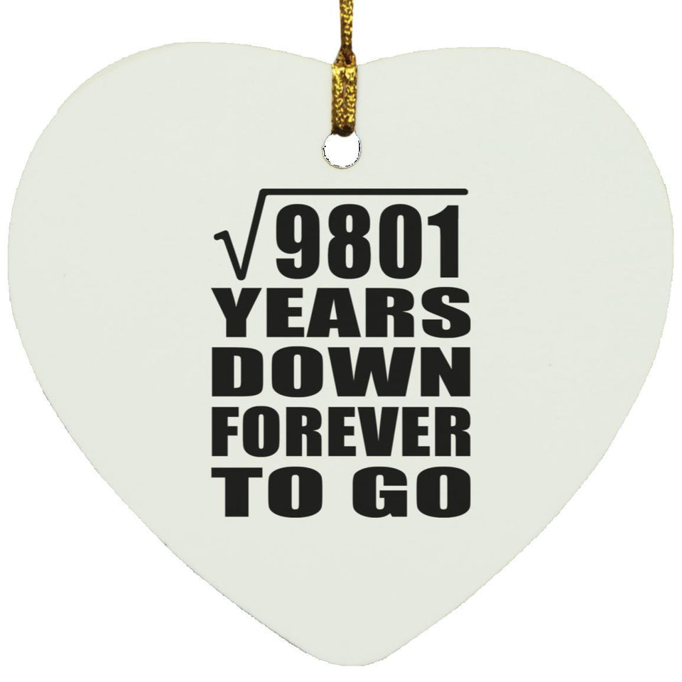 99th Anniversary Square Root of 9801 Years Down Forever To Go - Heart Ornament