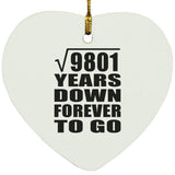 99th Anniversary Square Root of 9801 Years Down Forever To Go - Heart Ornament