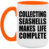 Collecting Seashells Makes Life Complete - 15oz Accent Mug Orange