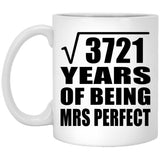 61st Anniversary Square Root of 3721 Years of Mrs Perfect - 11oz Coffee Mug
