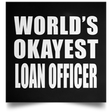 World's Okayest Loan Officer - Poster Square