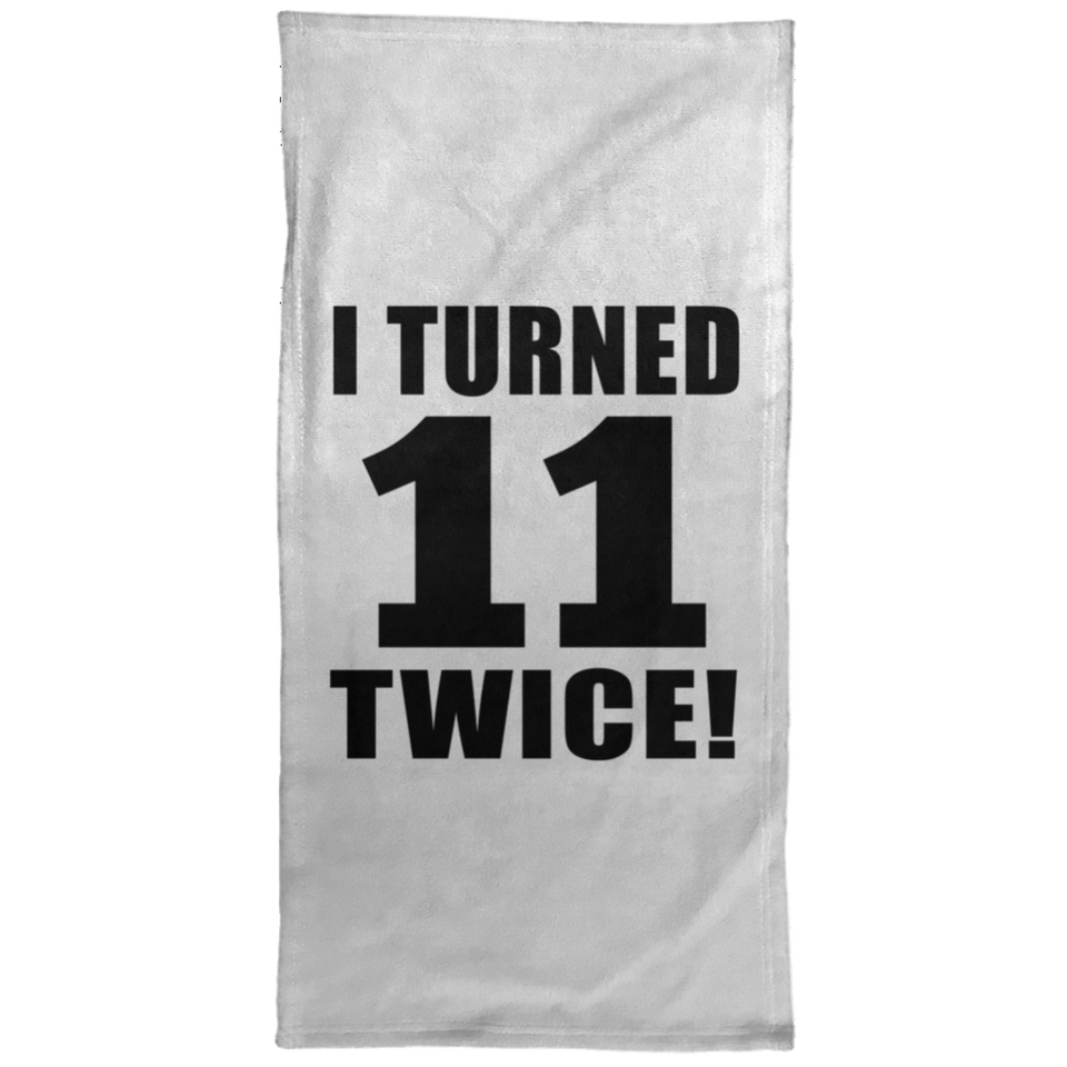 22nd Birthday I Turned 11 Twice - Hand Towel