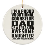 Proud Vocational Counselor Dad Of Awesome Daughter - Circle Ornament