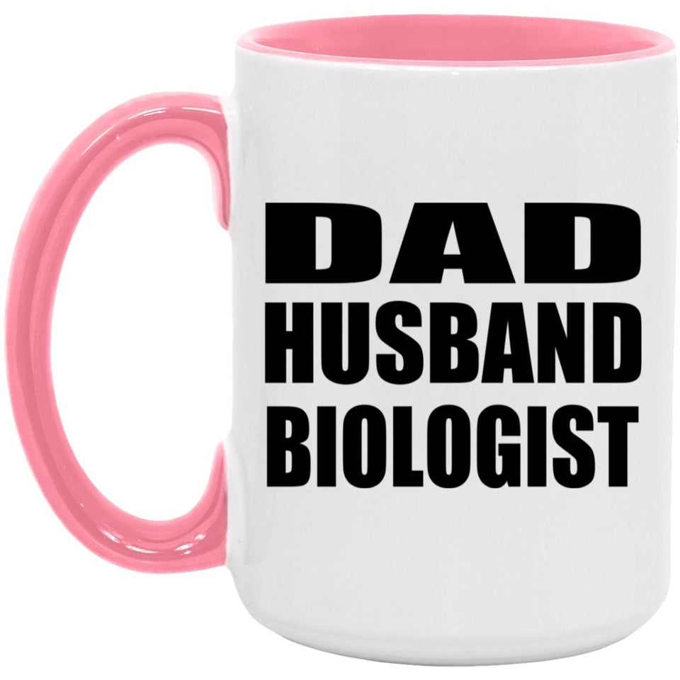 Dad Husband Biologist - 15oz Accent Mug Pink