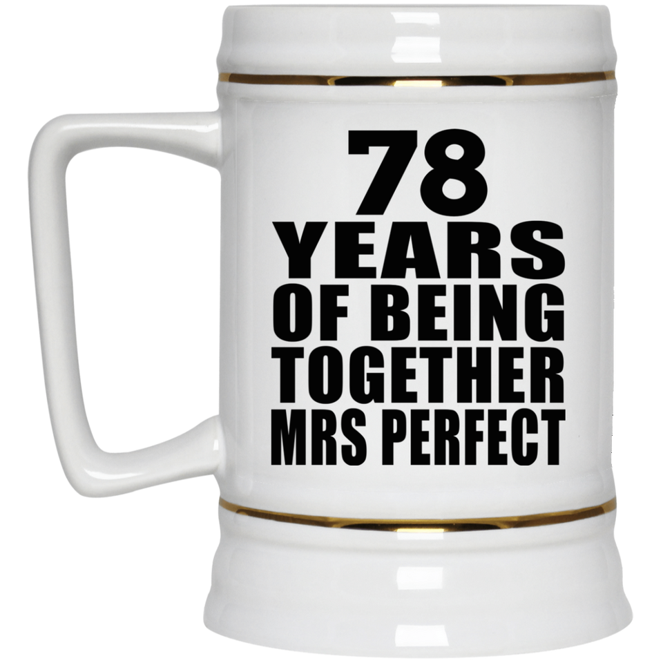 78th Anniversary 78 Years Of Being Mrs Perfect - Beer Stein