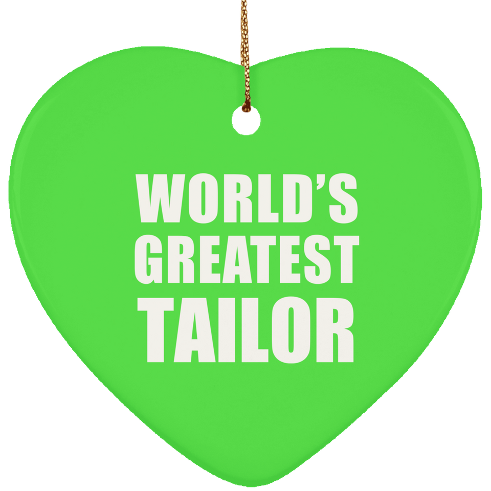 World's Greatest Tailor - Heart Ornament
