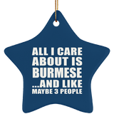 All I Care About Is Burmese - Star Ornament