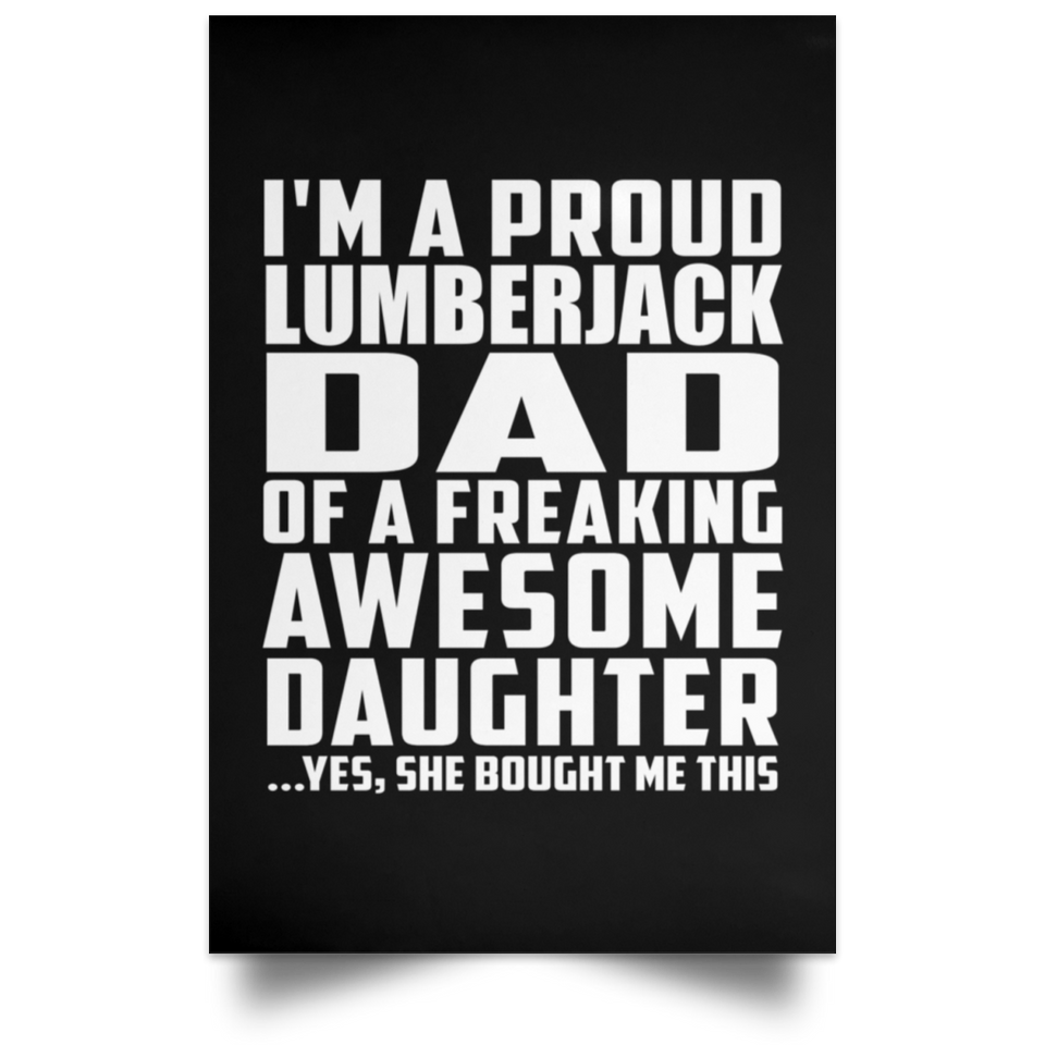 Proud Lumberjack Dad Of Awesome Daughter - Poster Portrait
