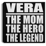 Vera The Mom The Hero The Legend - Canvas Square