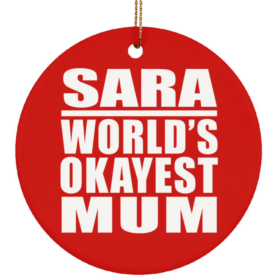 Sara World's Okayest Mum - Circle Ornament