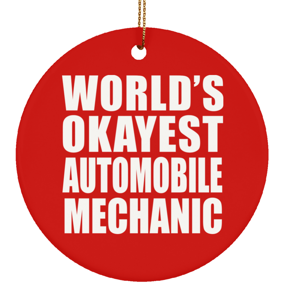 World's Okayest Automobile Mechanic - Circle Ornament