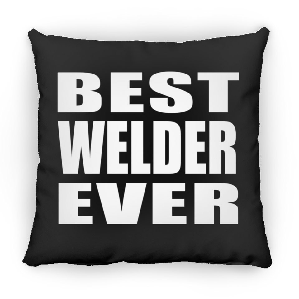 Best Welder Ever - Throw Pillow Black